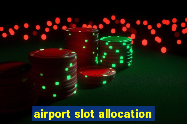 airport slot allocation