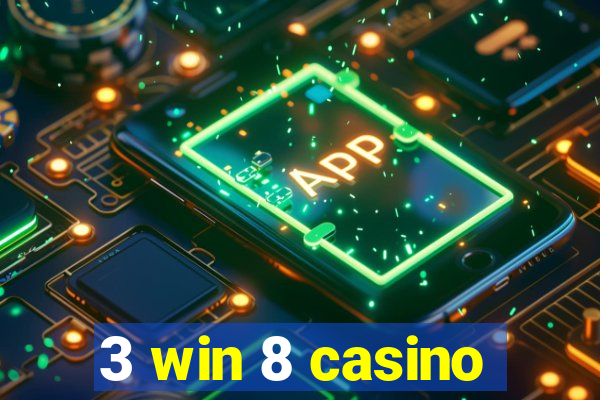 3 win 8 casino