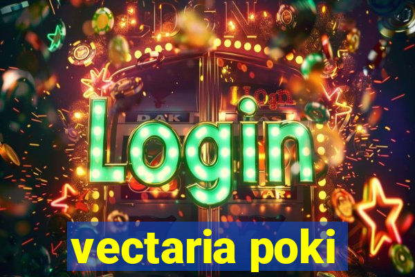 vectaria poki