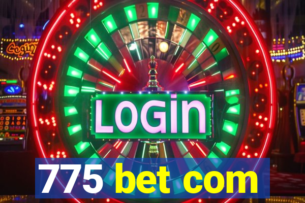 775 bet com