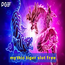 mythic tiger slot free