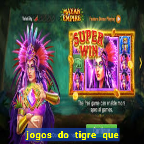 jogos do tigre que paga de verdade