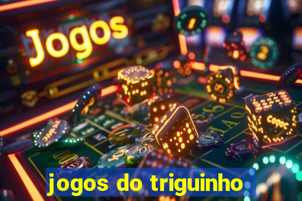 jogos do triguinho