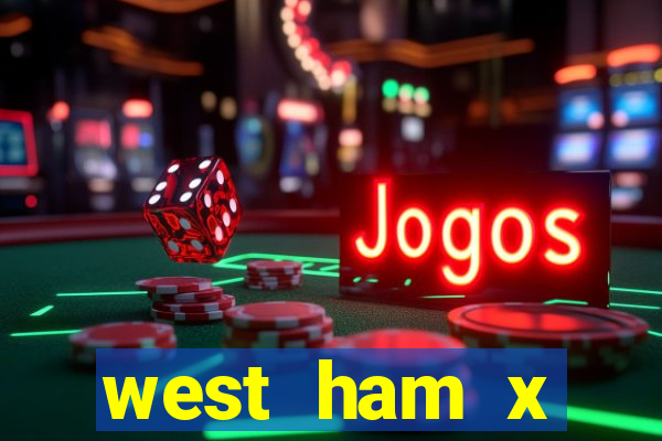 west ham x wolverhampton palpites