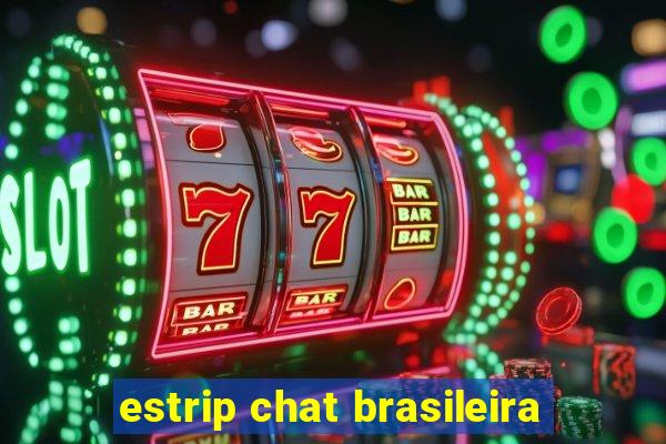 estrip chat brasileira