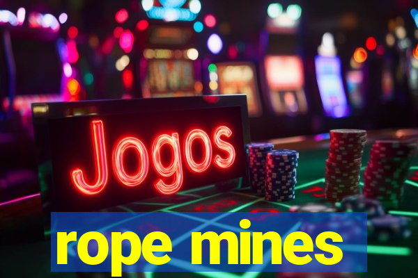 rope mines