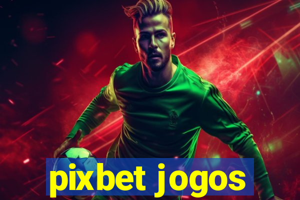 pixbet jogos