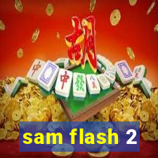 sam flash 2