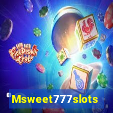 Msweet777slots