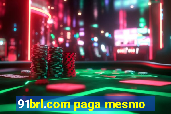 91brl.com paga mesmo