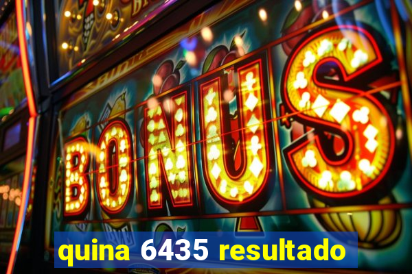 quina 6435 resultado