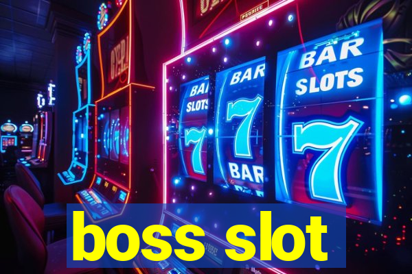 boss slot