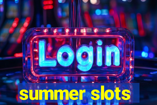 summer slots