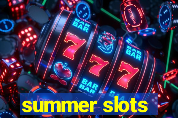 summer slots