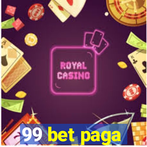 99 bet paga