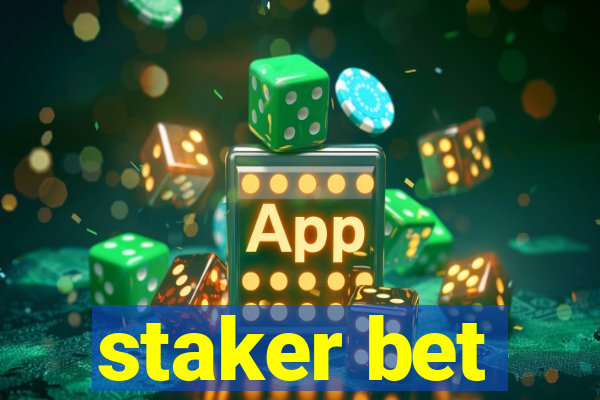 staker bet