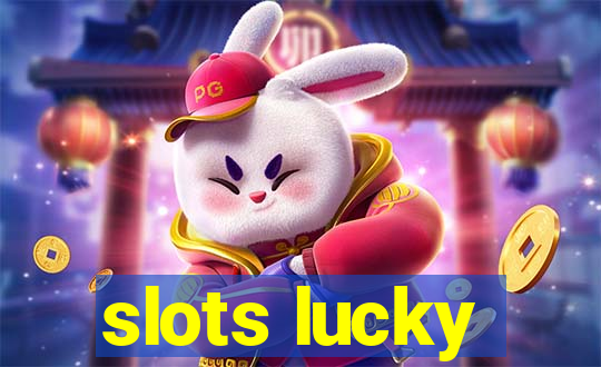 slots lucky