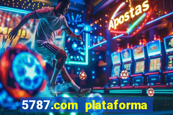 5787.com plataforma de jogos