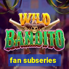 fan subseries