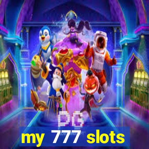 my 777 slots