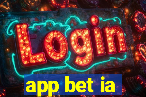 app bet ia