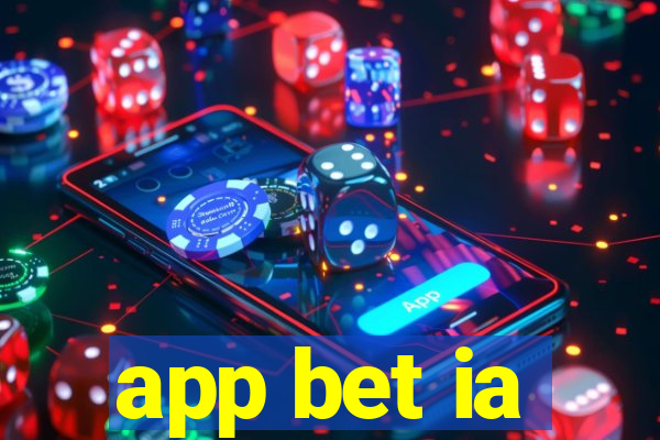 app bet ia