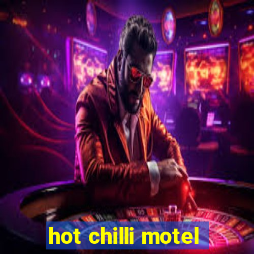 hot chilli motel