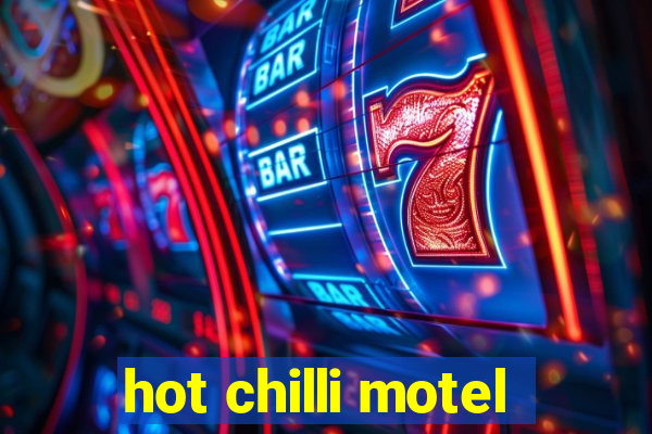 hot chilli motel