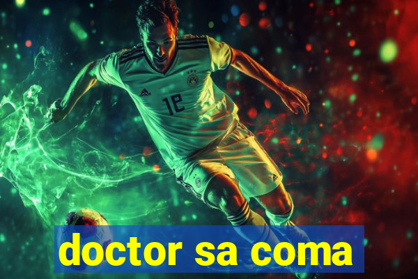 doctor sa coma