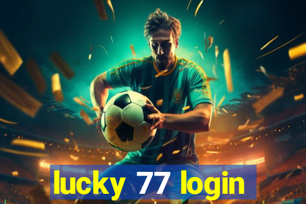 lucky 77 login