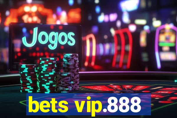 bets vip.888