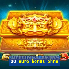 30 euro bonus ohne einzahlung casino 2021