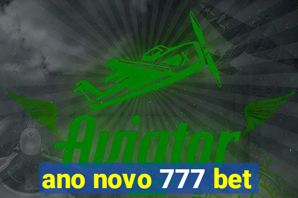 ano novo 777 bet