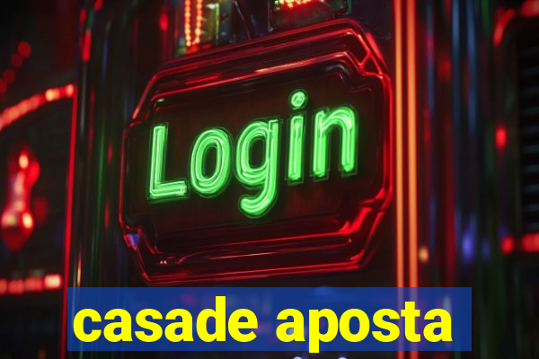 casade aposta