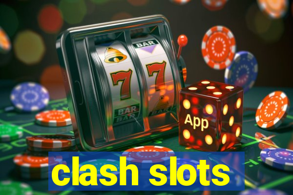 clash slots