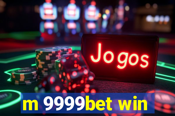 m 9999bet win