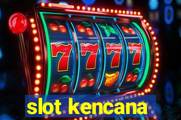 slot kencana