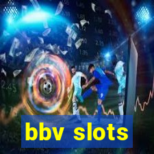 bbv slots