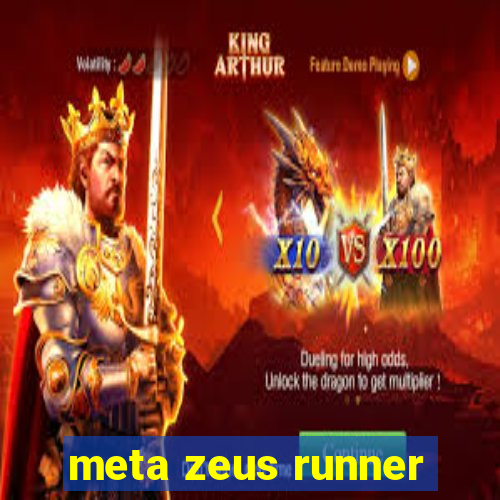 meta zeus runner