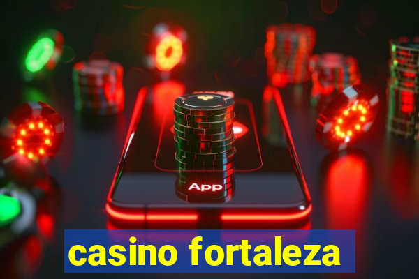 casino fortaleza