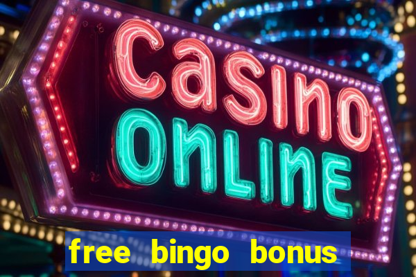 free bingo bonus money no deposit required