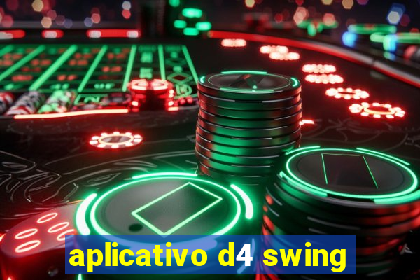 aplicativo d4 swing