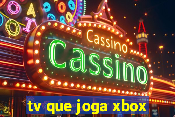 tv que joga xbox