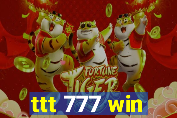 ttt 777 win