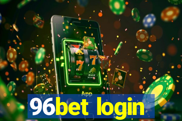 96bet login