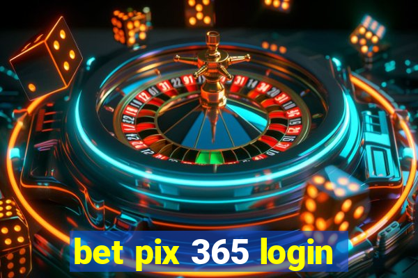 bet pix 365 login