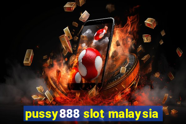 pussy888 slot malaysia