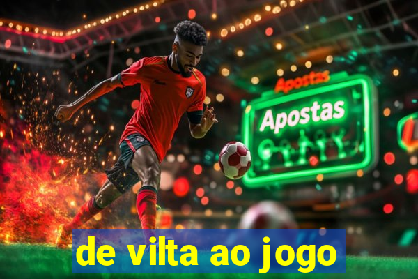 de vilta ao jogo