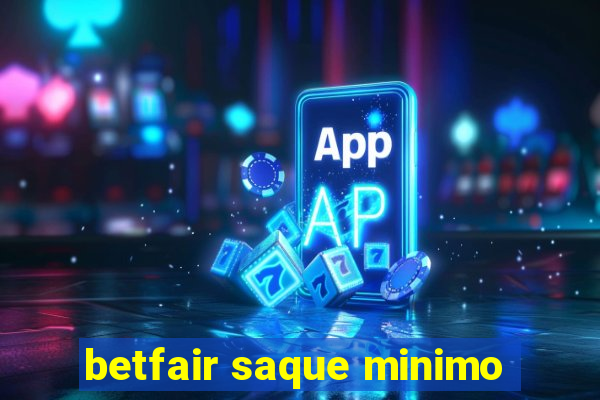 betfair saque minimo