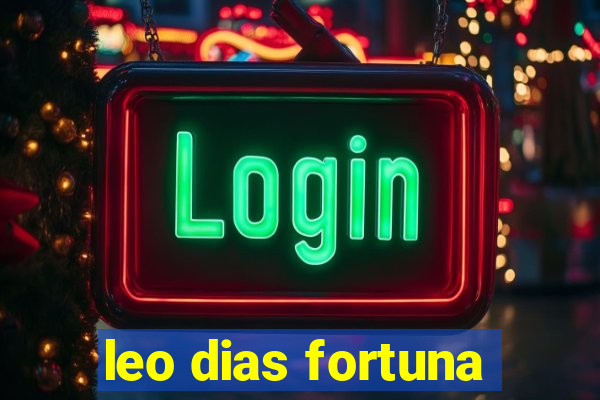 leo dias fortuna